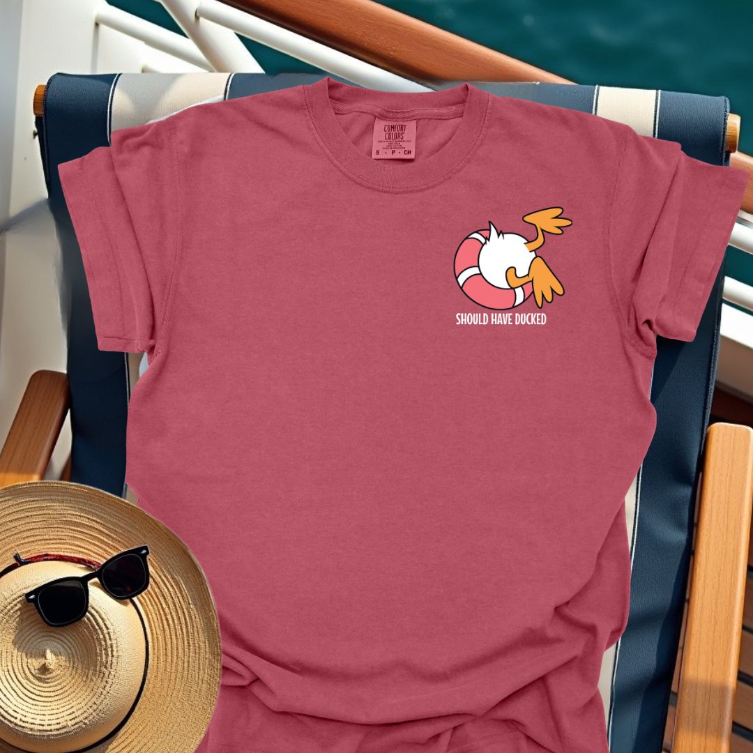 Should Have Ducked T-Shirt