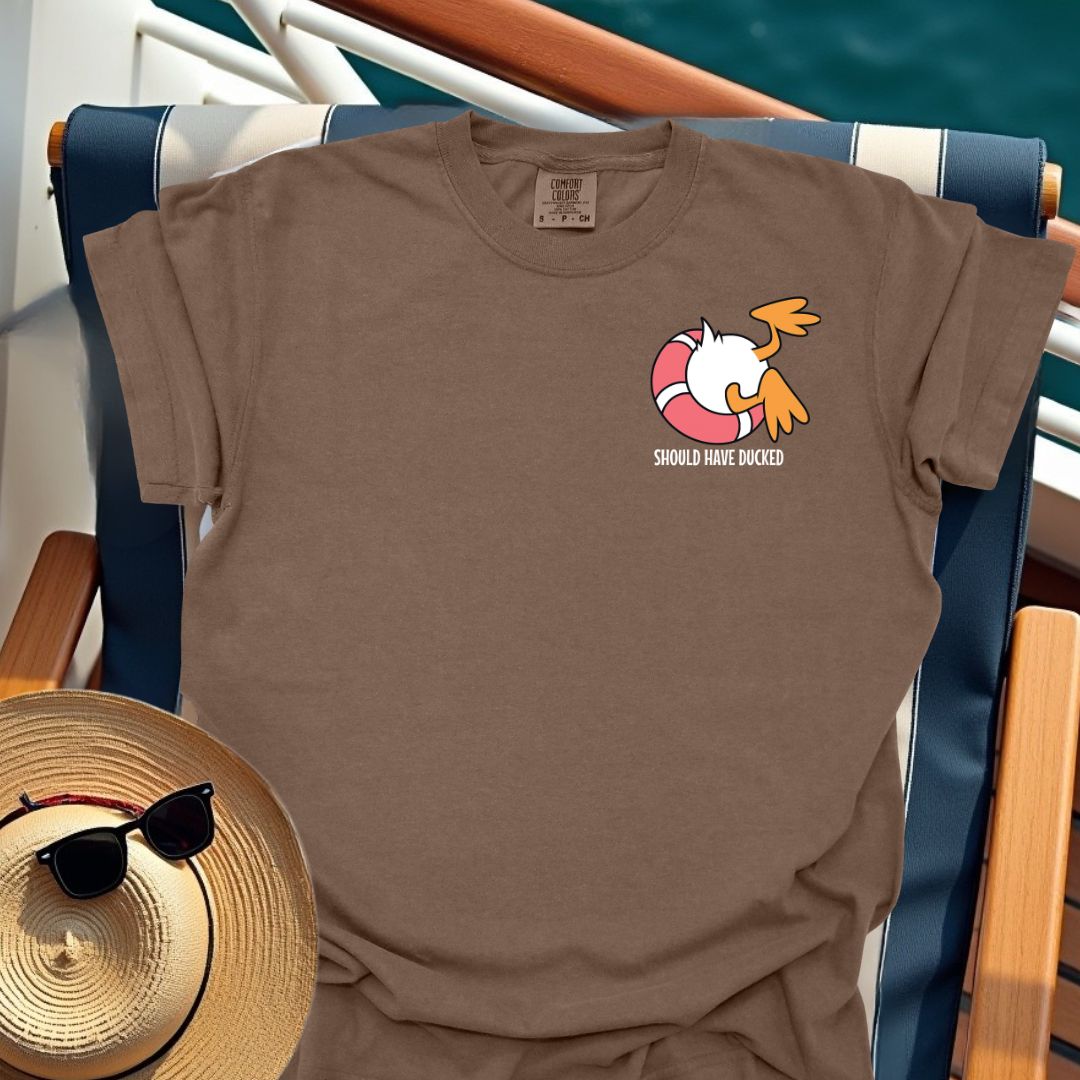 Should Have Ducked T-Shirt