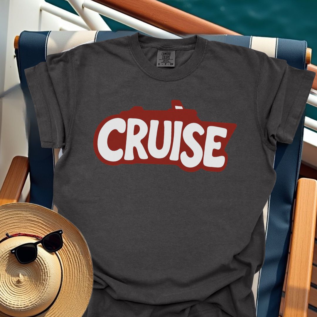Cruise Is The Word T-Shirt