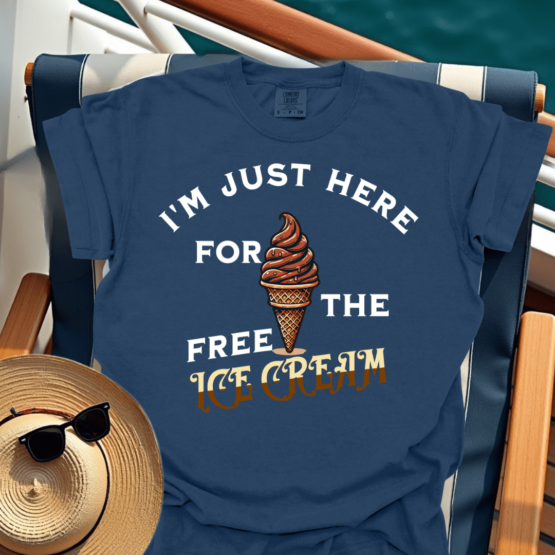 I'm Just Here For The Free Ice Cream T-Shirt