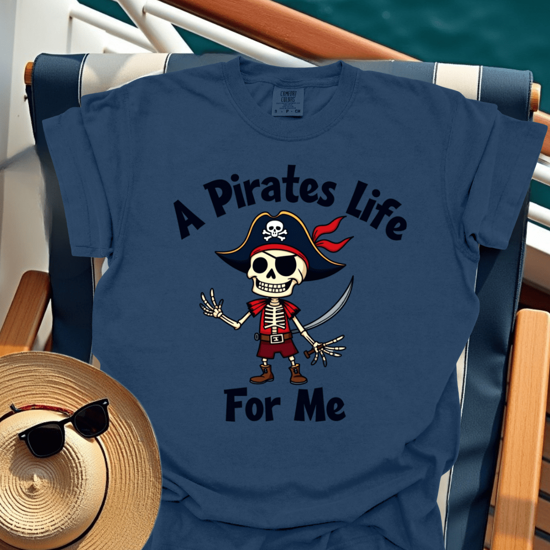 A Pirates Life T-Shirt