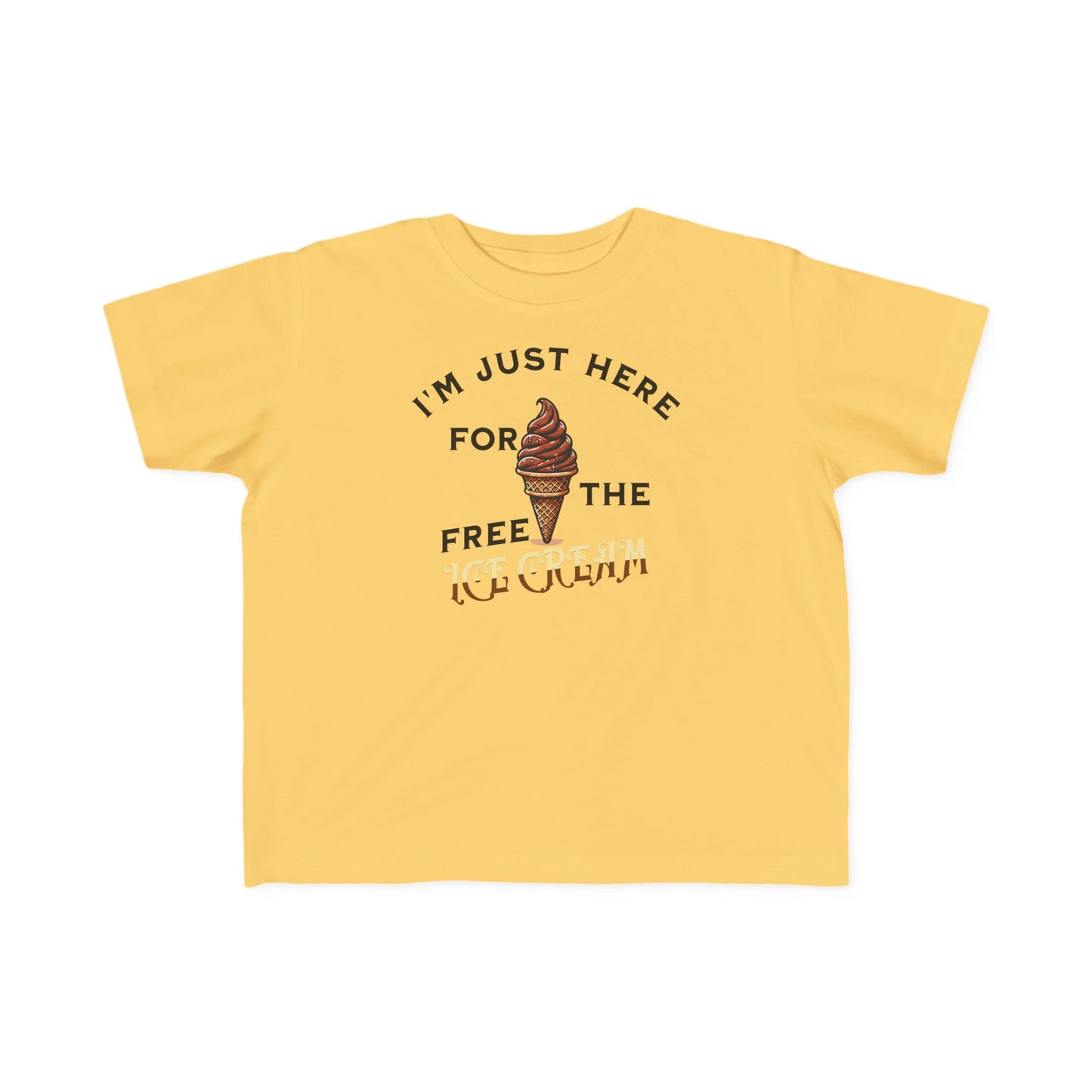 I'm Just Here for the Free Ice Cream Toddler's T-Shirt