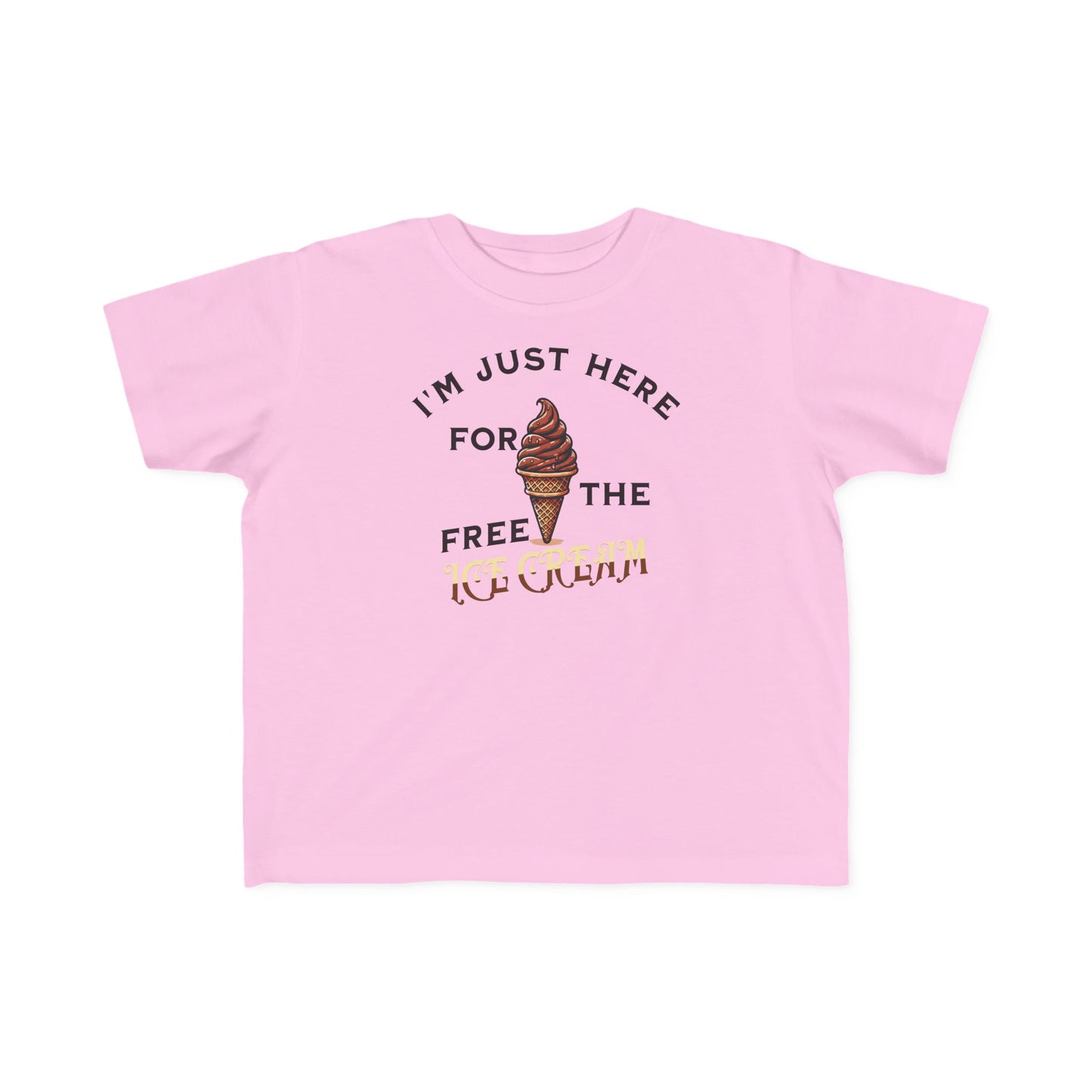 I'm Just Here for the Free Ice Cream Toddler's T-Shirt