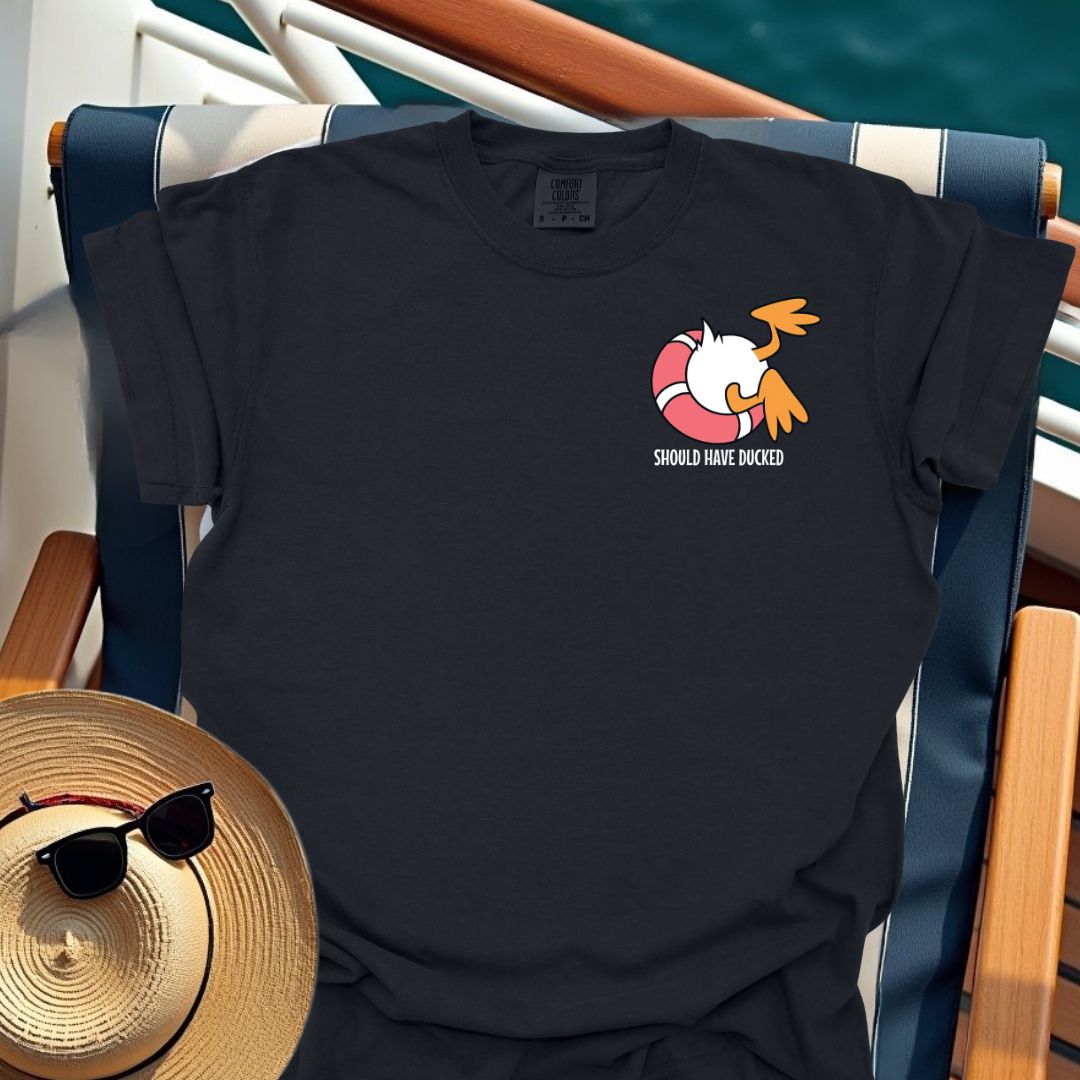 Should Have Ducked T-Shirt