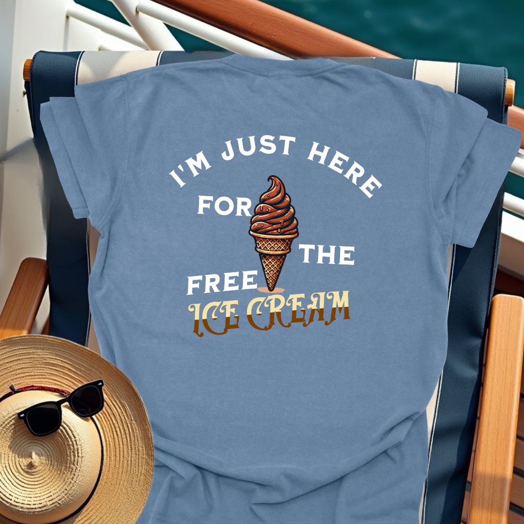 I'm Just Here For The Free Ice Cream T-Shirt (Back Design)