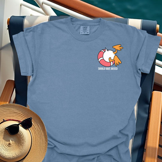 Should Have Ducked T-Shirt