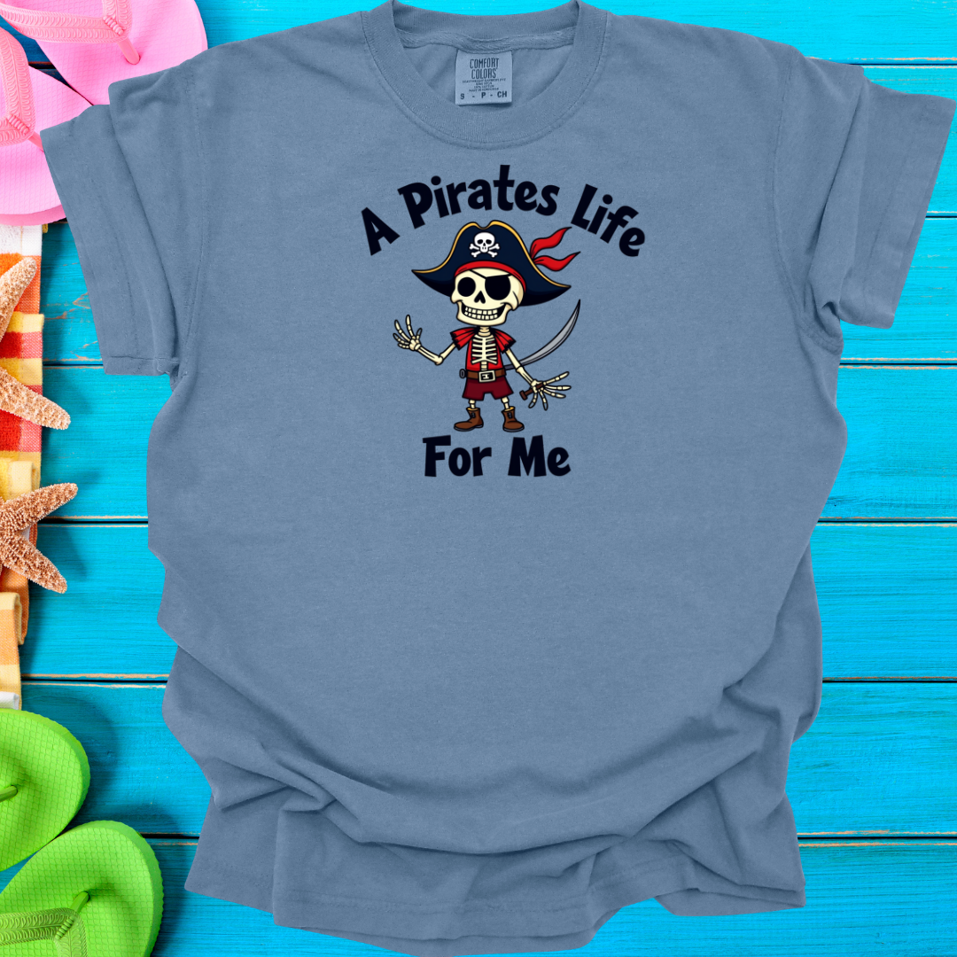 A Pirates Life T-Shirt