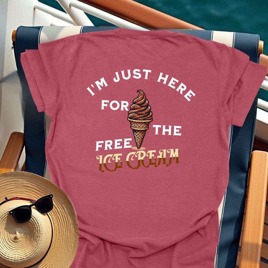 I'm Just Here For The Free Ice Cream T-Shirt (Back Design)