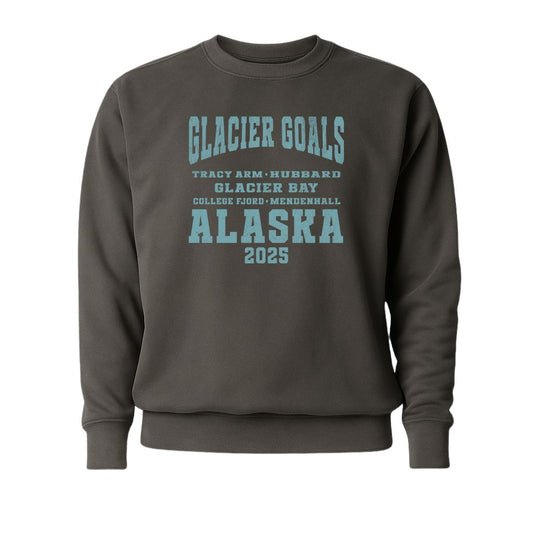 Glacier Goals Alaska 2025 Sweatshirt