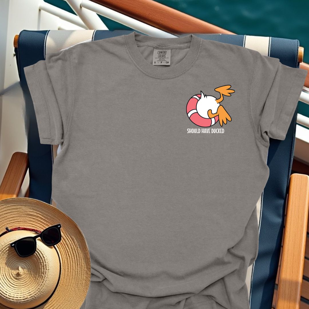 Should Have Ducked T-Shirt