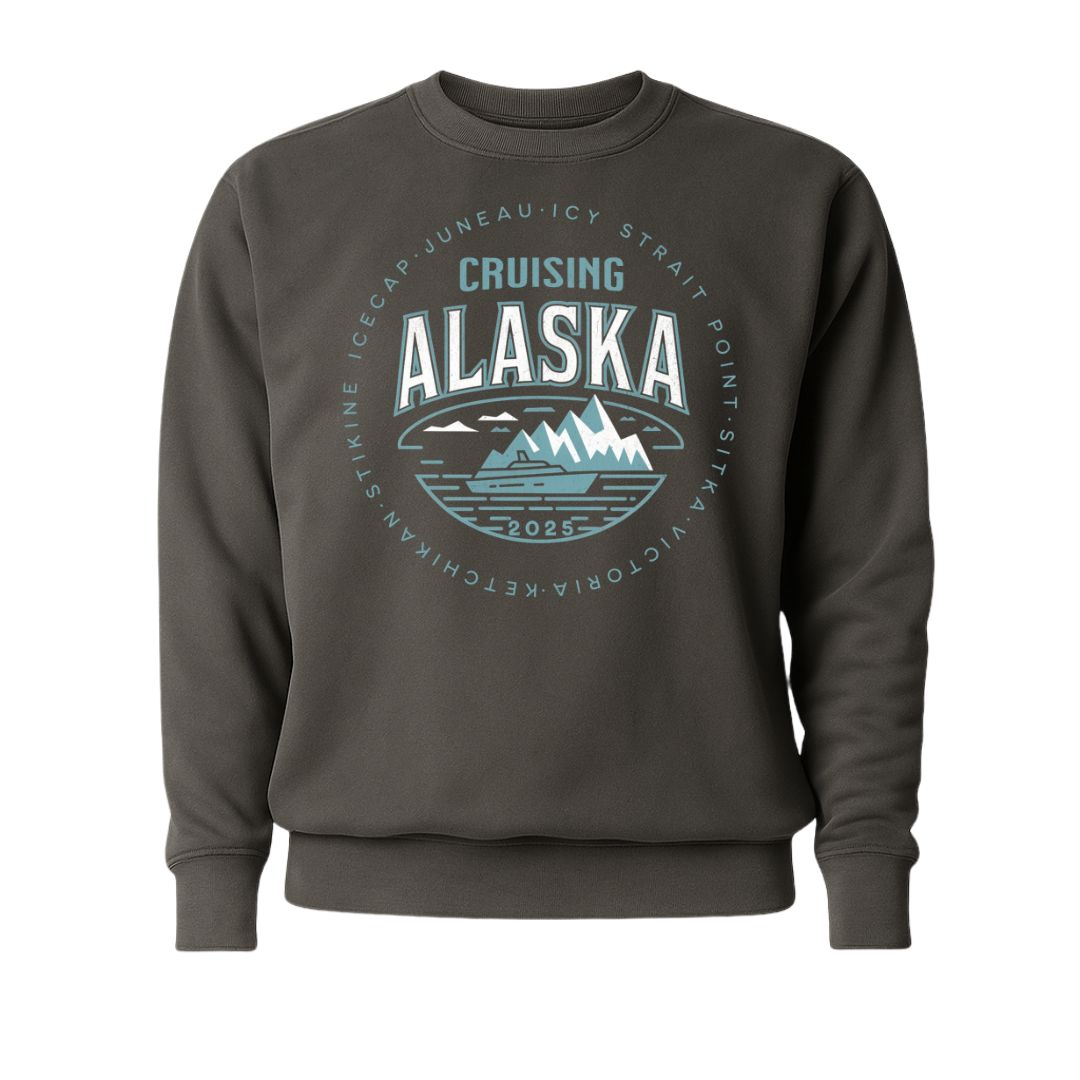 Cruising Alaska 2025 6 Ports Sweatshirt
