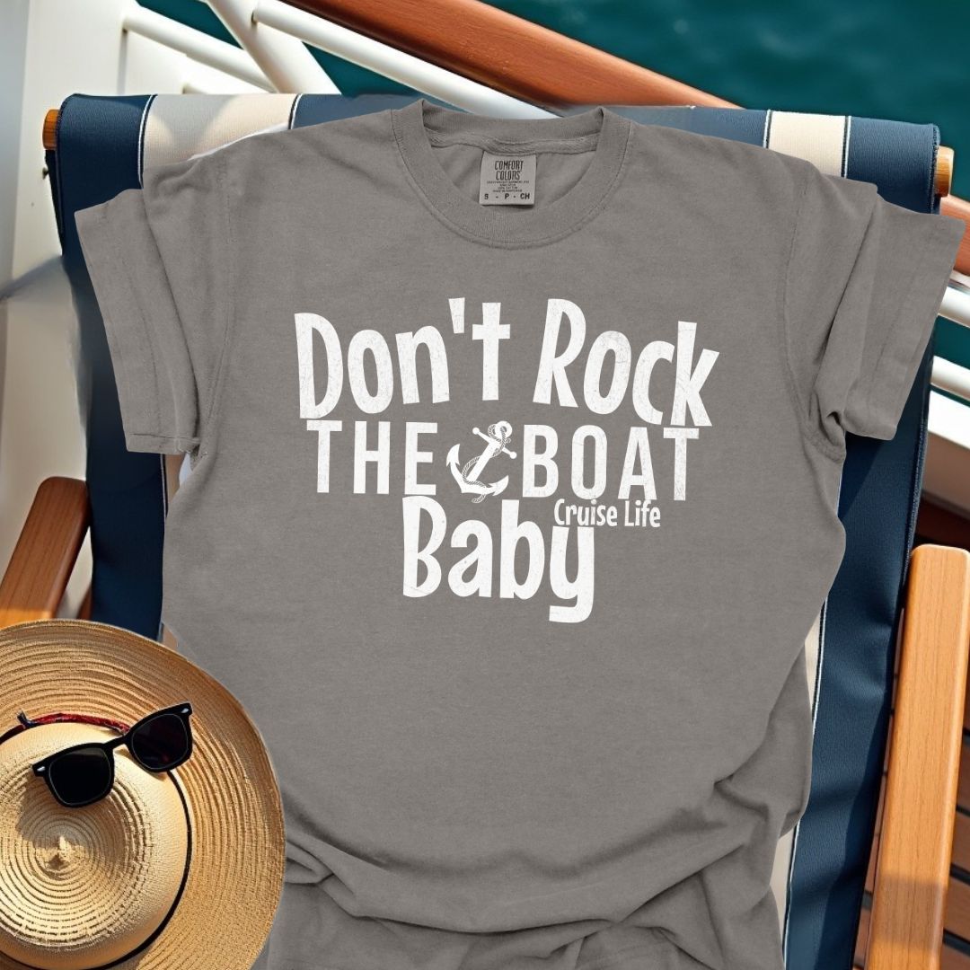 Don't Rock The Boat Baby T-Shirt