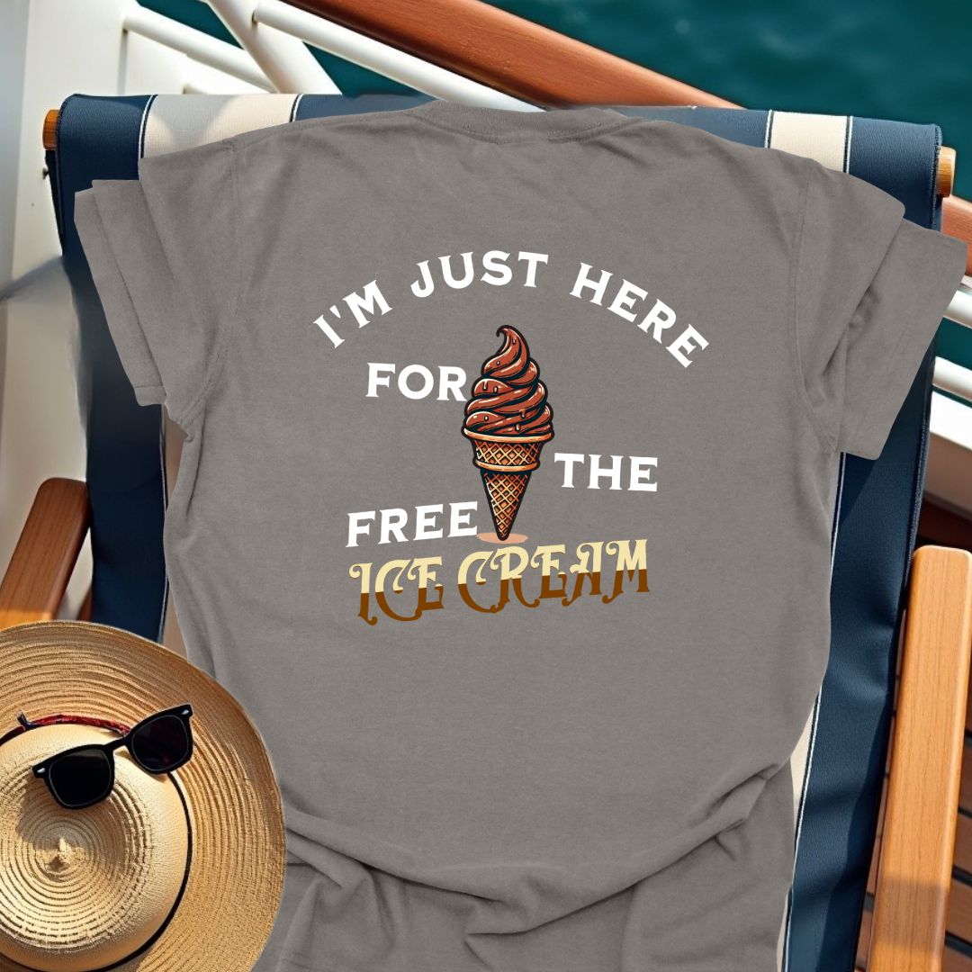 I'm Just Here For The Free Ice Cream T-Shirt (Back Design)