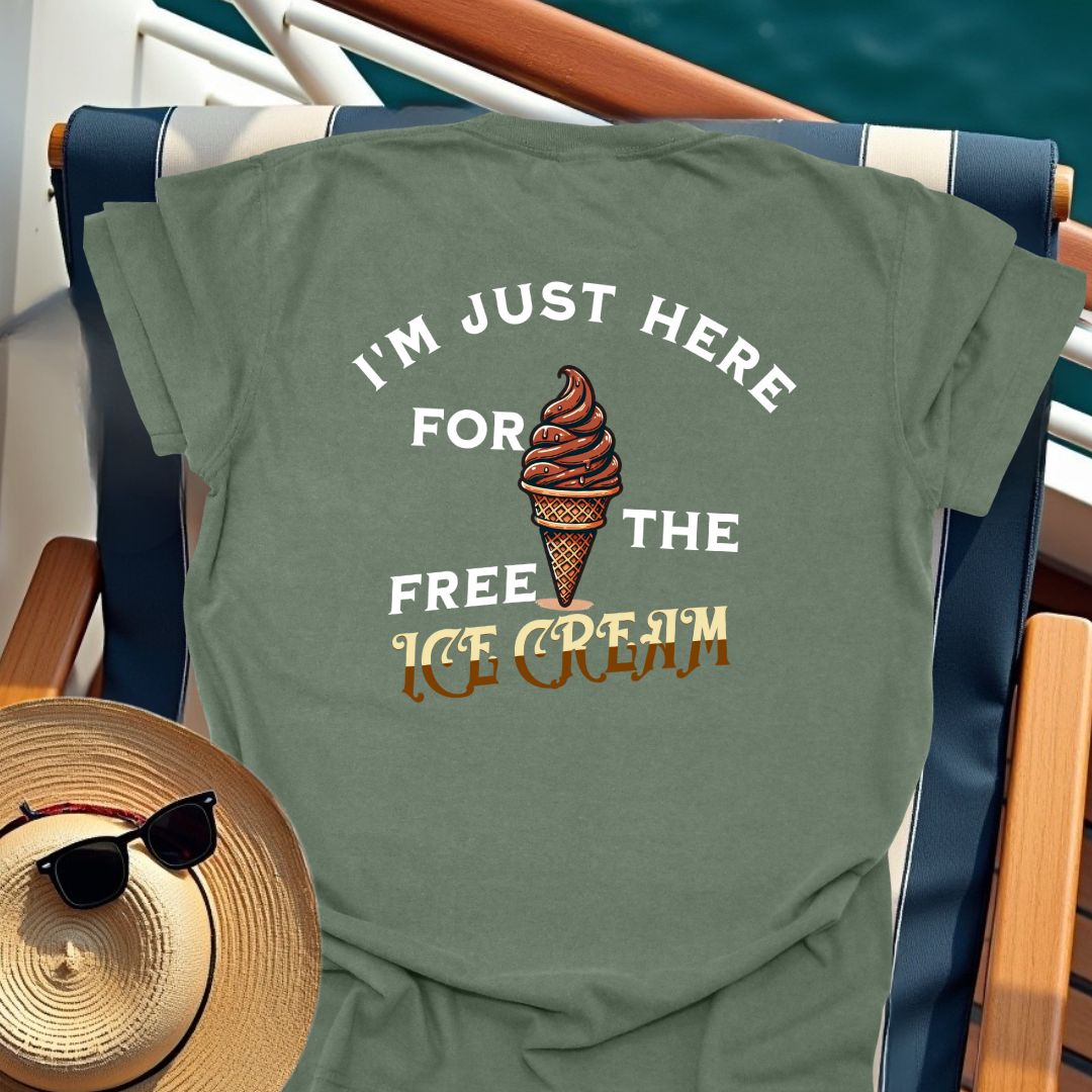 I'm Just Here For The Free Ice Cream T-Shirt (Back Design)