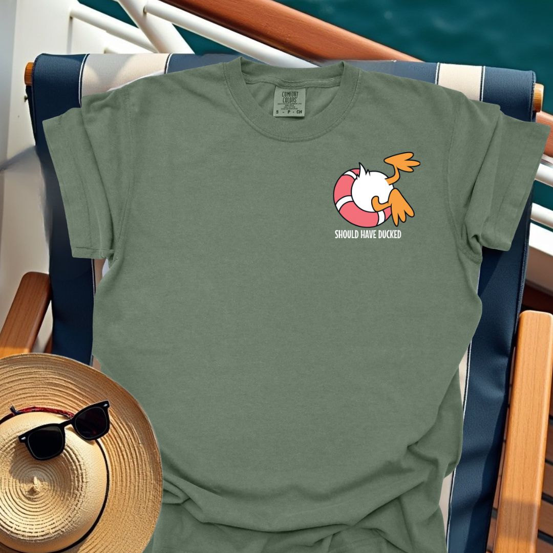 Should Have Ducked T-Shirt