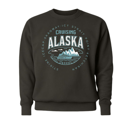 Cruising Alaska 2025 4 Ports (Icy Strait Point) Sweatshirt