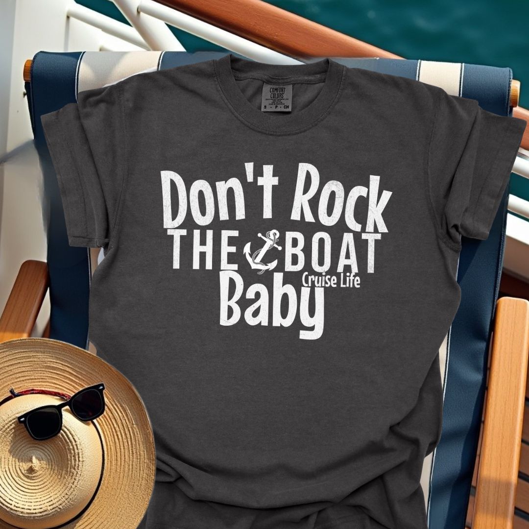 Don't Rock The Boat Baby T-Shirt