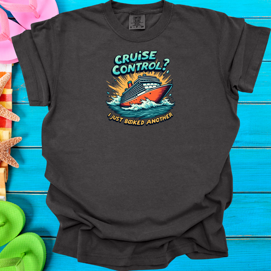 Cruise Control?  I Just Booked Another T-Shirt