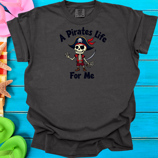 A Pirates Life T-Shirt