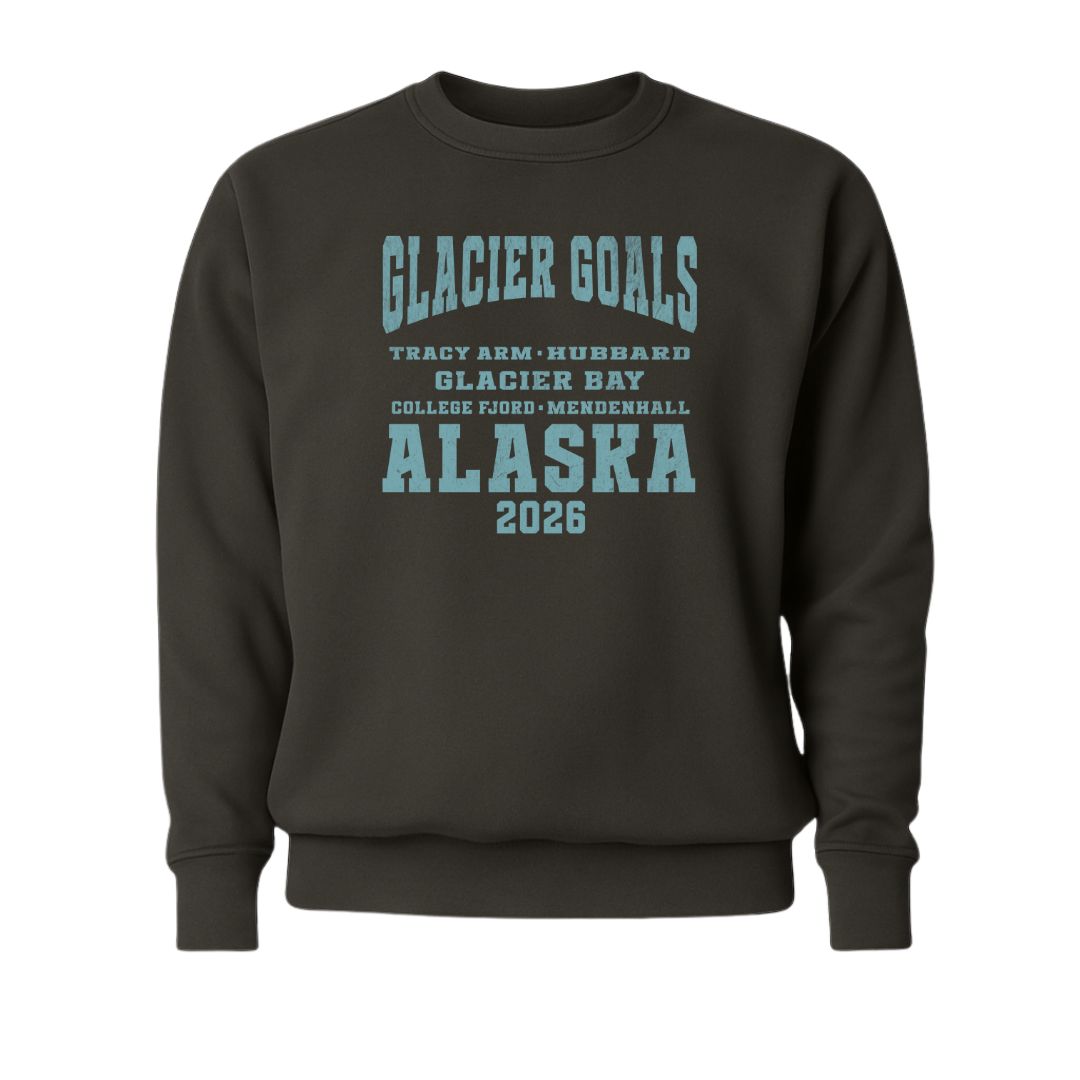 Glacier Goals Alaska 2026 Sweatshirt