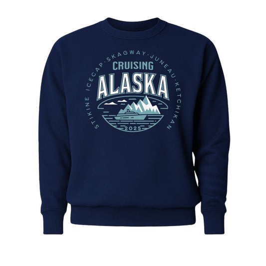 Cruising Alaska 2025 4 Ports (Juneau) Sweatshirt
