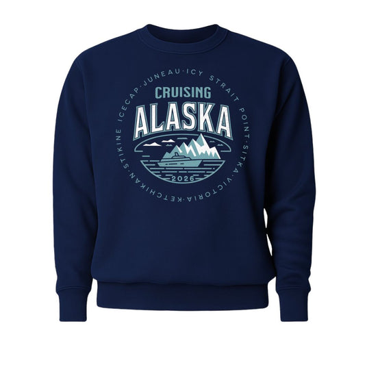 Cruising Alaska 2026 6 Ports Sweatshirt