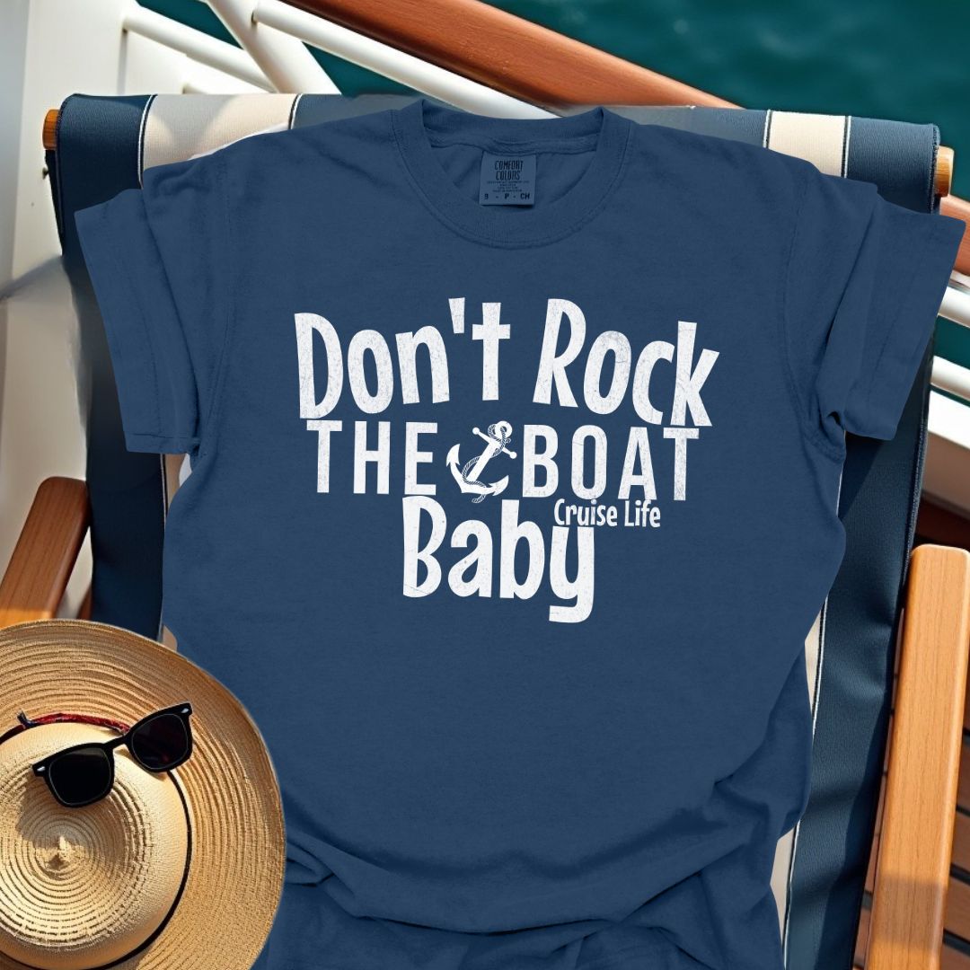 Don't Rock The Boat Baby T-Shirt