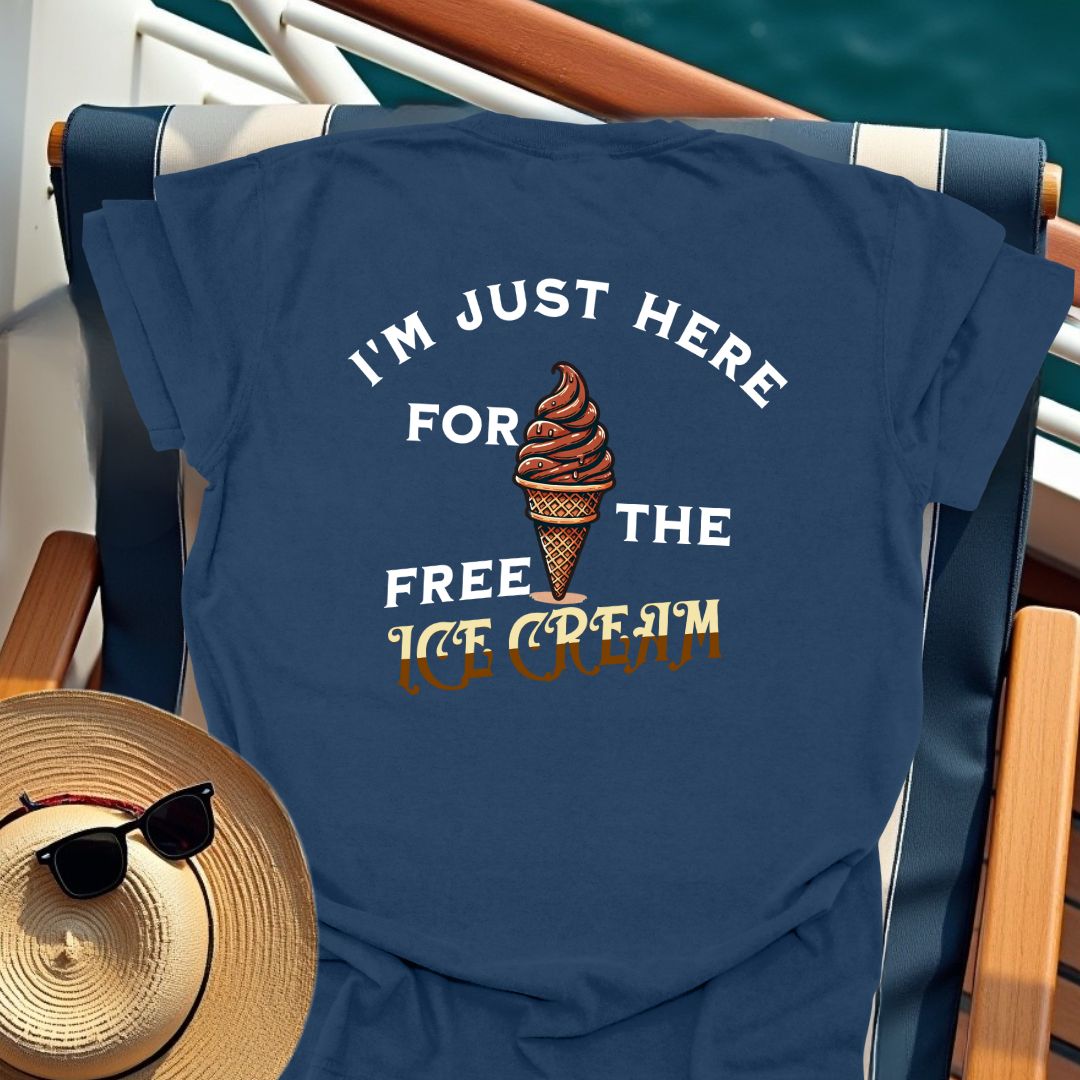 I'm Just Here For The Free Ice Cream T-Shirt (Back Design)