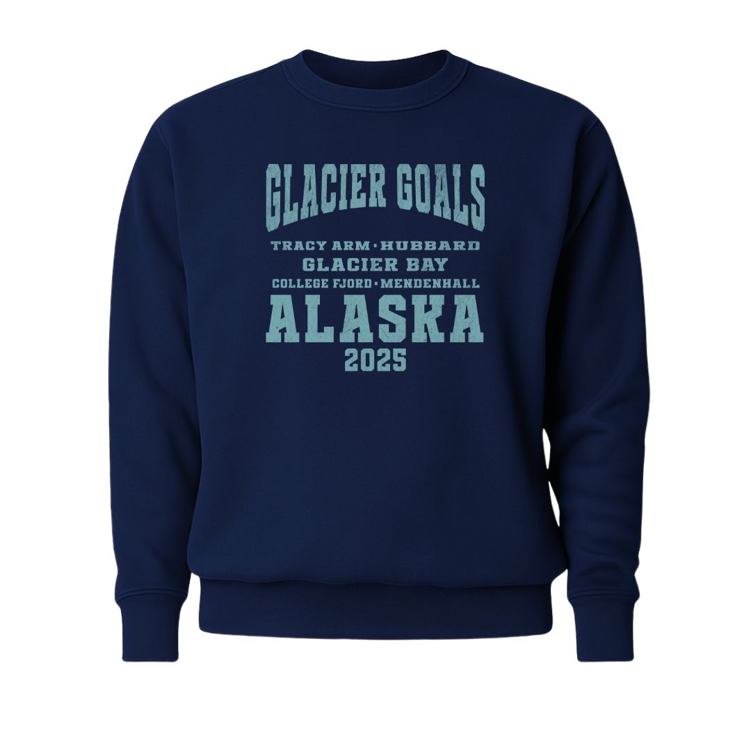 Glacier Goals Alaska 2025 Sweatshirt