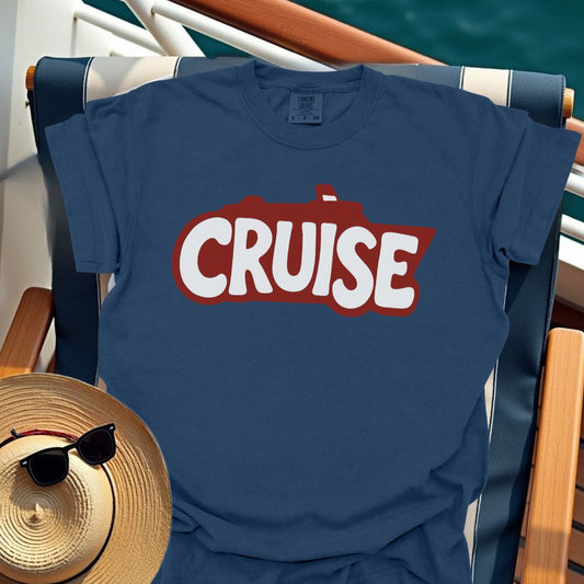 Cruise Is The Word T-Shirt