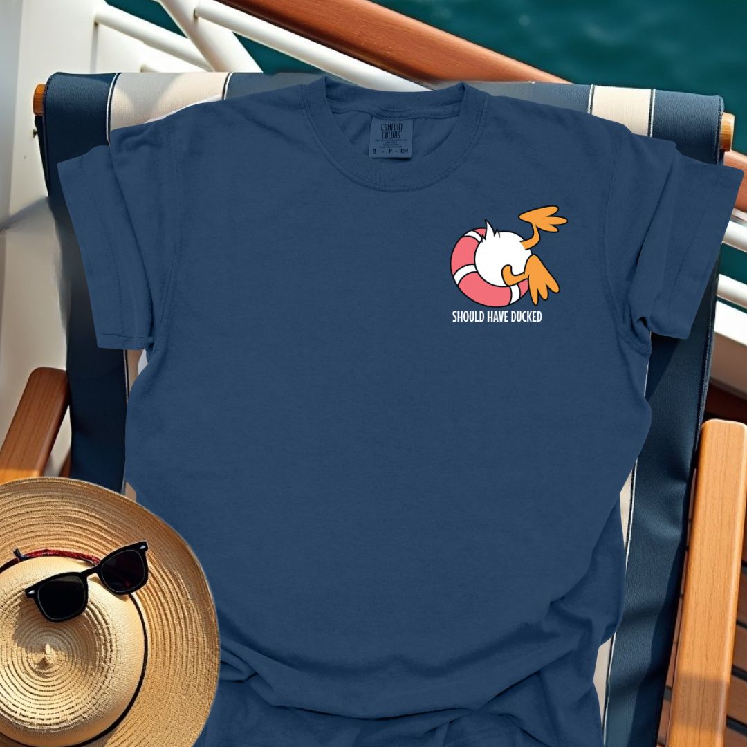 Should Have Ducked T-Shirt