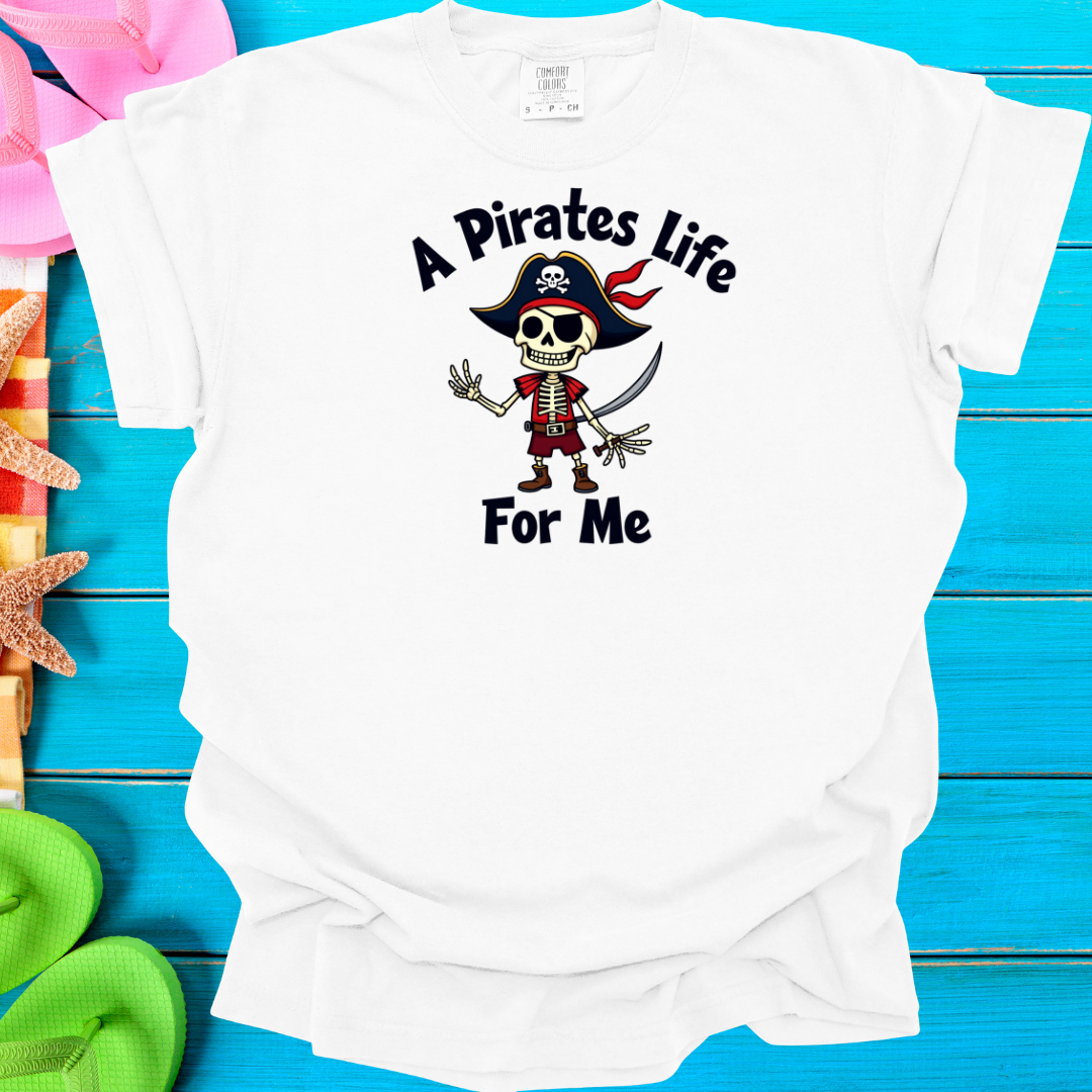 A Pirates Life T-Shirt